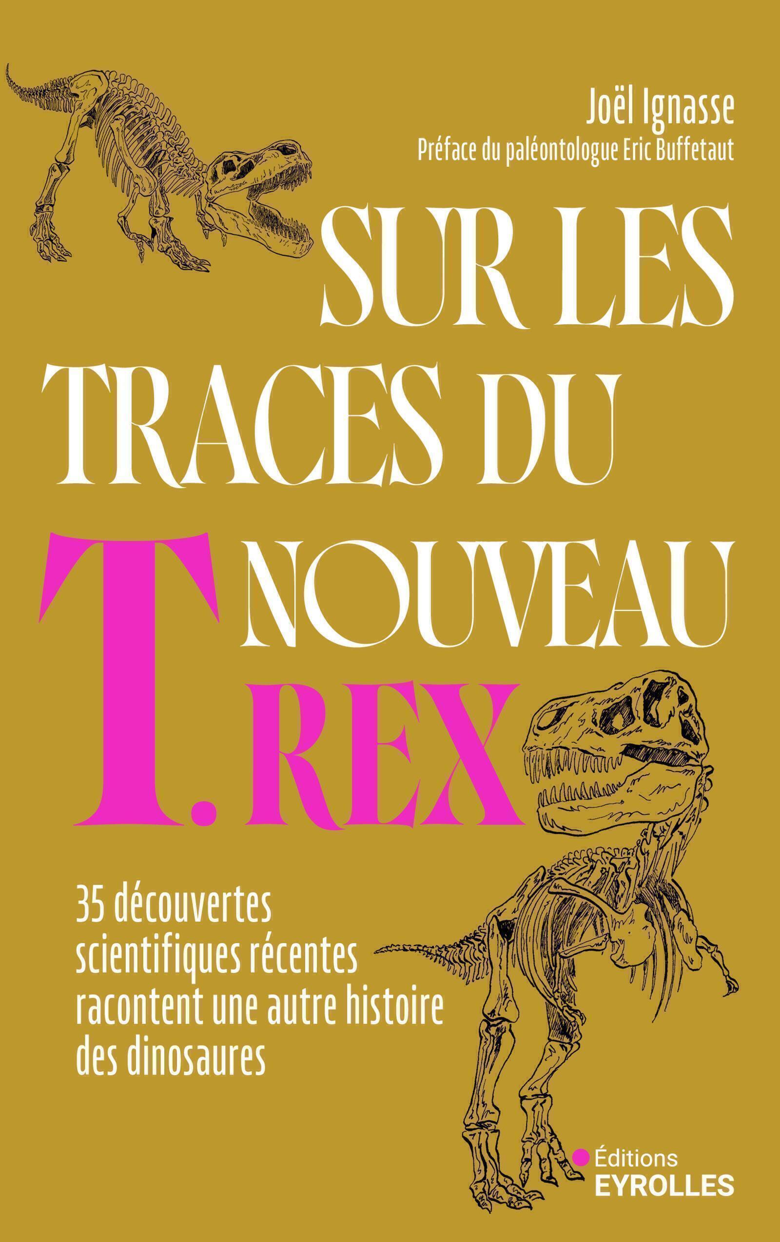 Visuel de <a href="https://www.editions-eyrolles.com/livre/sur-les-traces-du-nouveau-t-rex">Sur les traces du nouveau T. rex</a> de <a href="https://www.editions-eyrolles.com/auteurs/joel-ignasse">Joël Ignasse</a>